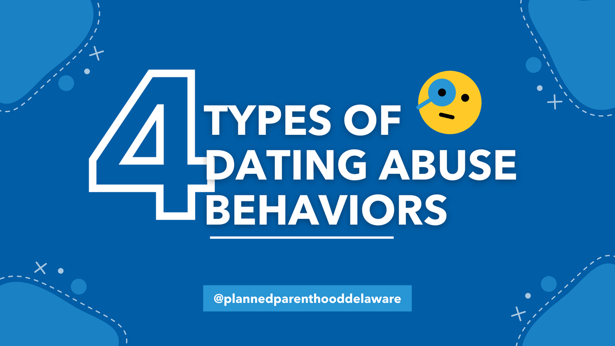 4 Types of Dating Abuse Behaviors Planned Parenthood of Delaware