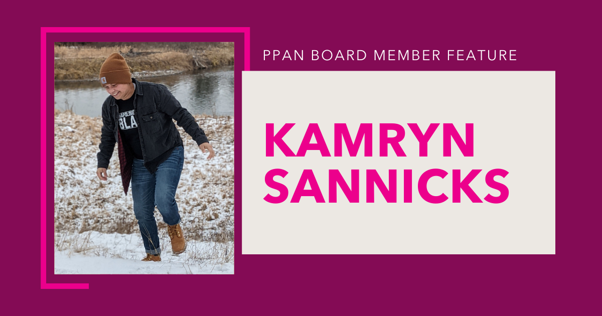 PPAN Board Member Feature Kamryn Sannicks Planned Parenthood