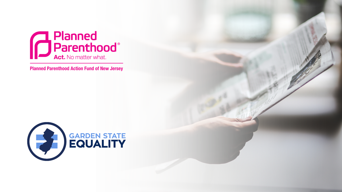 Planned Parenthood Action Fund of NJ and Garden State Equality Call On